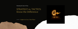 KingTrap Home - Chess Strategy Ebook Chess strategy vs. tactics — visual comparison of long-term plans and short-term moves